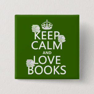 Keep Calm and Love Books (in any colour) 15 Cm Square Badge