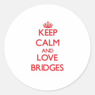Keep calm and love Bridges Classic Round Sticker