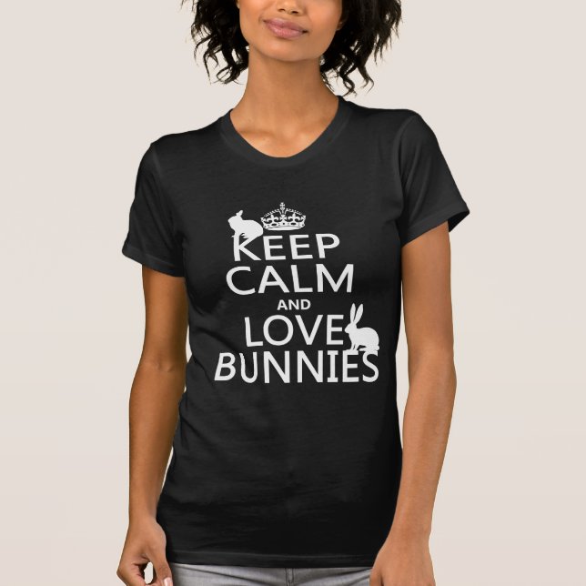 Keep Calm and Love Bunnies - all colours T-Shirt (Front)