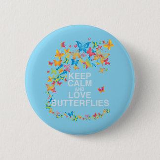 Keep Calm and Love Butterflies Butterfly Art Print 6 Cm Round Badge