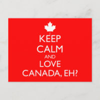 KEEP CALM AND LOVE CANADA, EH?