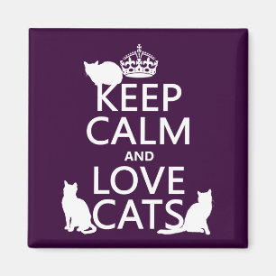 Keep Calm and Love Cats (in any colour) Magnet