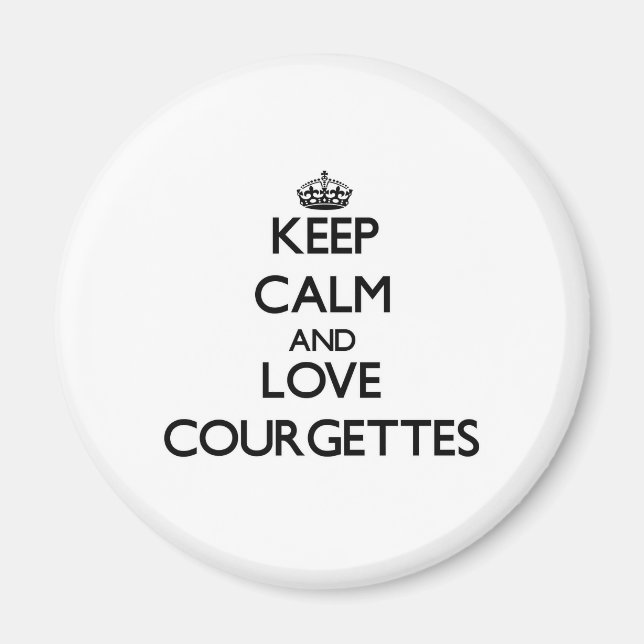 Keep calm and love Courgettes Magnet (Front)