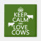 Keep Calm and Love Cows (all colours)
