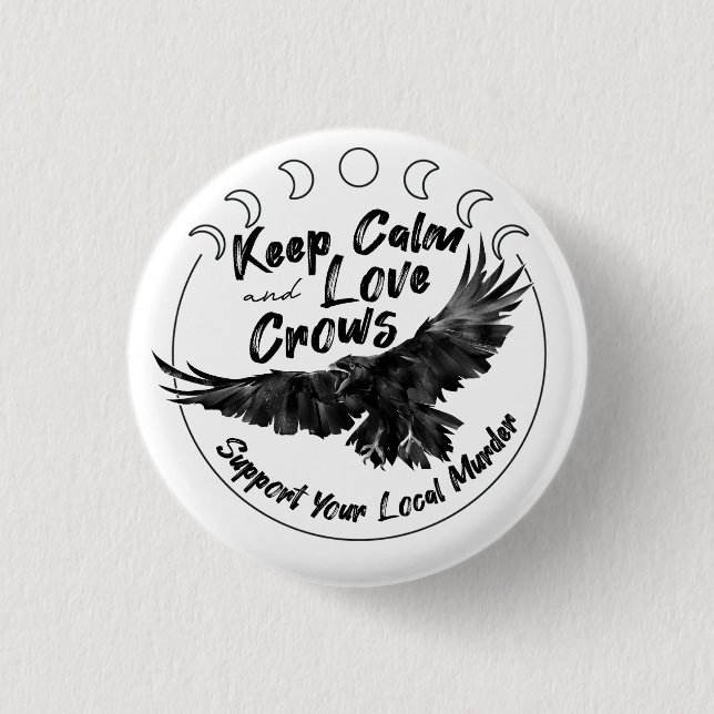 Keep Calm and Love Crows button (Front)