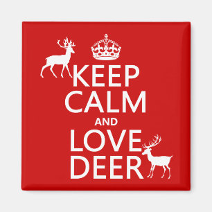 Keep Calm and Love Deer (any background colour) Magnet
