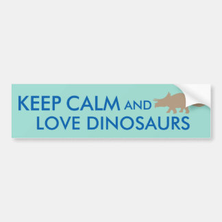 Keep Calm and Love Dinosaurs Triceratops Custom Bumper Sticker