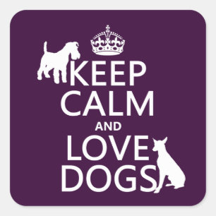 Keep Calm and Love Dogs - all colours Square Sticker
