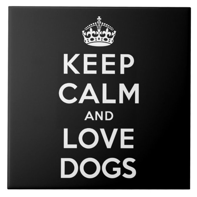 Keep Calm and Love Dogs Ceramic Tile (Front)