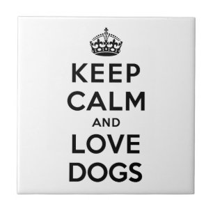 Keep Calm and Love Dogs Ceramic Tile