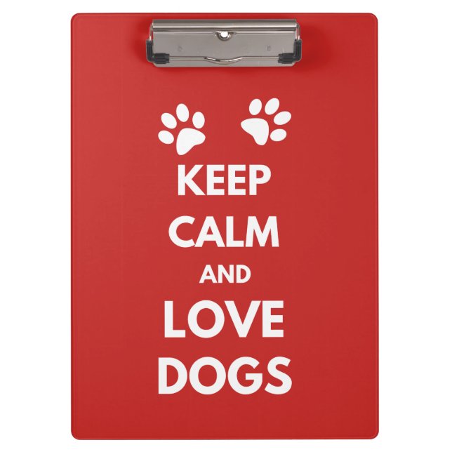 Keep calm and love dogs clipboard (Front)