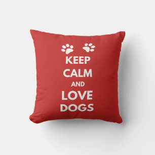 Keep calm and love dogs cushion