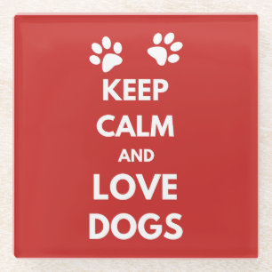 Keep calm and love dogs glass coaster