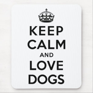 Keep Calm and Love Dogs Mouse Pad