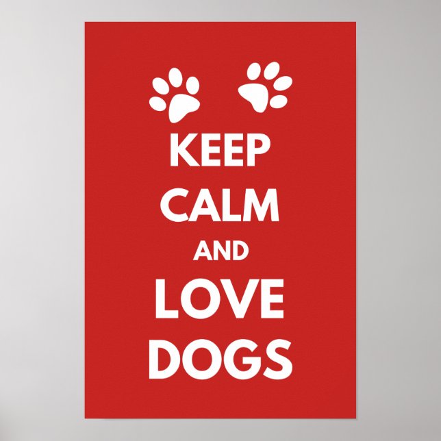 Keep calm and love dogs poster (Front)