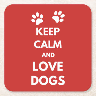 Keep calm and love dogs square paper coaster