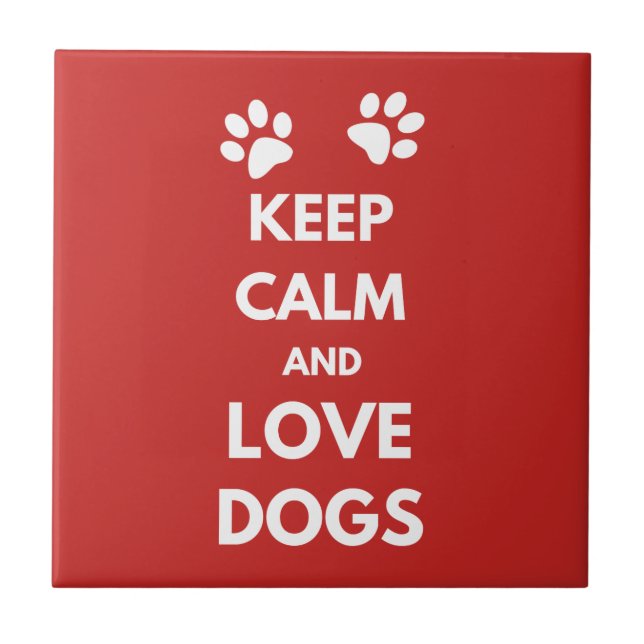 Keep calm and love dogs tile (Front)
