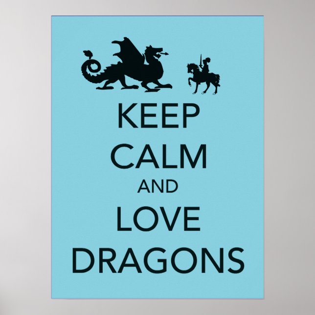 Keep Calm and Love Dragons fine art poster (Front)