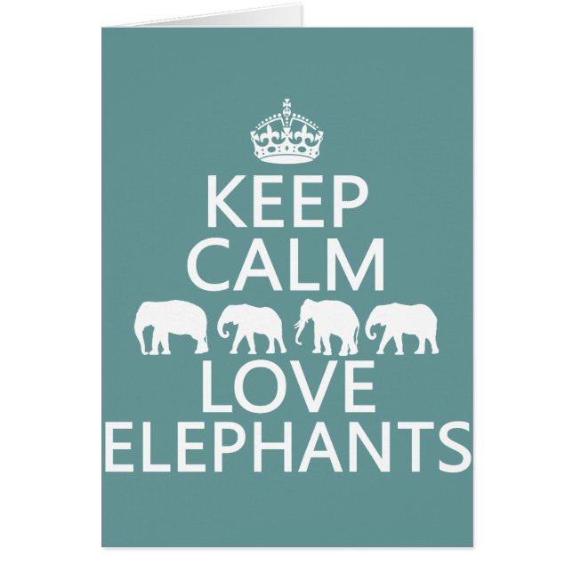 Keep Calm and Love Elephants (customisable (Front)