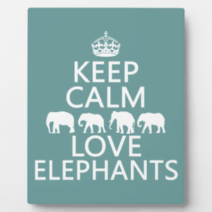 Keep Calm and Love Elephants (customisable colours Plaque