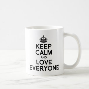 KEEP CALM AND LOVE EVERYONE.png Coffee Mug