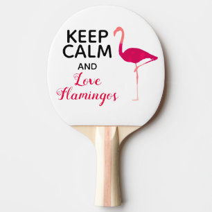 Keep Calm and Love Flamingos Cute and Funny Ping Pong Paddle