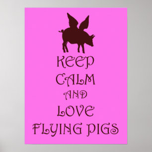 Keep Calm and Love Flying Pigs fantasy poster