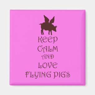 Keep Calm and Love Flying Pigs pink & brown print Magnet