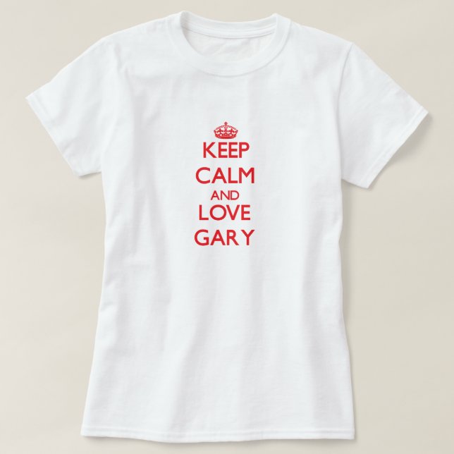 Keep Calm and Love Gary T-Shirt (Design Front)