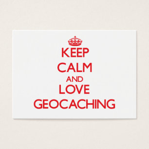 Keep calm and love Geocaching