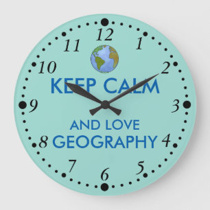 Keep Calm and Love Geography Customisable Large Clock