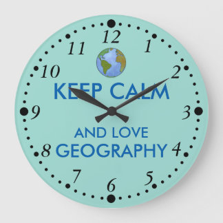 Keep Calm and Love Geography Customisable Large Clock