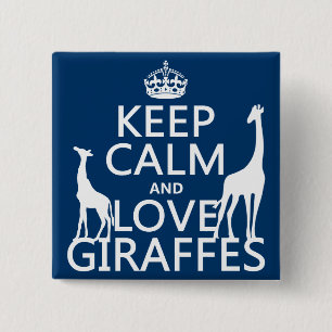 Keep Calm and Love Giraffes - all colours 15 Cm Square Badge