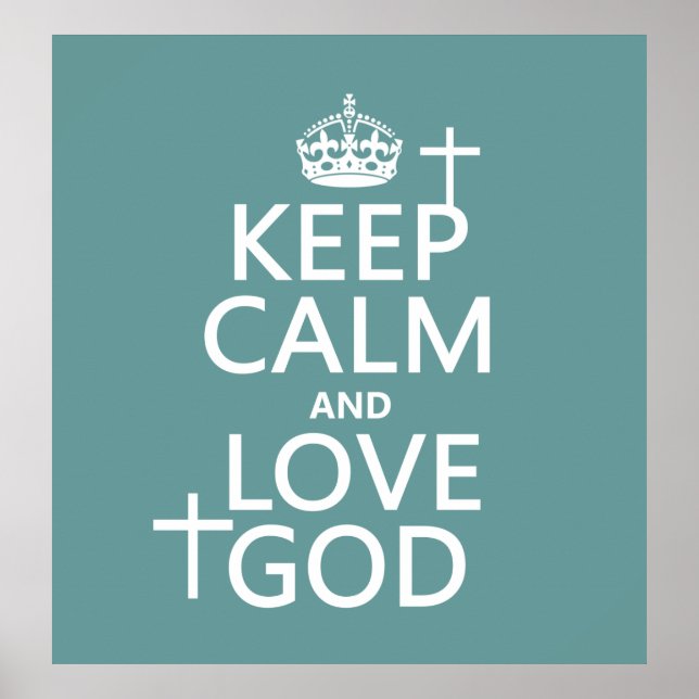 Keep Calm and Love God - all colours Poster (Front)