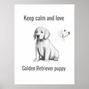 Keep calm and love Golden Retriever puppy Poster