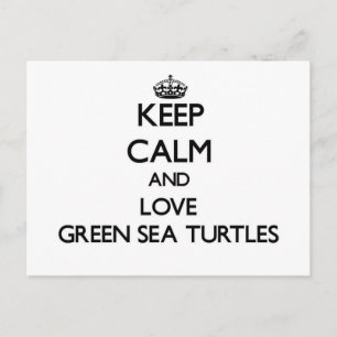 Keep calm and Love Green Sea Turtles Postcard