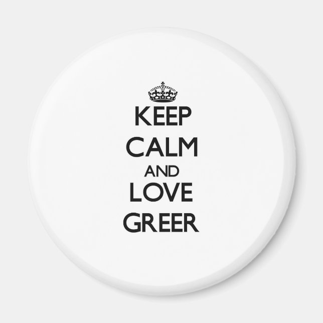 Keep calm and love Greer Magnet (Front)