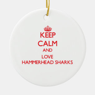 Keep calm and love Hammerhead Sharks Ceramic Ornament