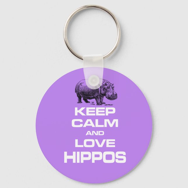 Keep Calm and Love Hippos Hippotamus Fun Design Key Ring (Front)