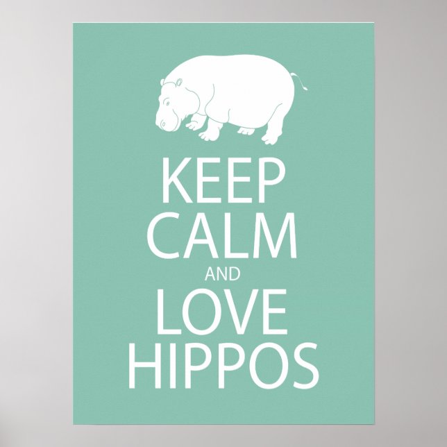 Keep Calm and Love Hippos Print Hippopotamus (Front)