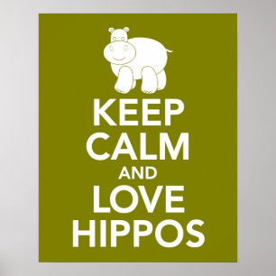 Keep Calm and Love Hippos print or poster in olive