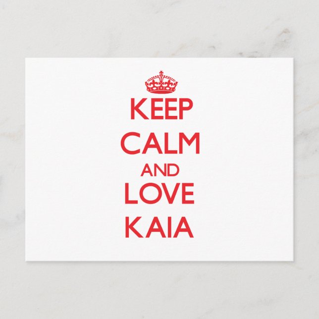 Keep Calm and Love Kaia Postcard (Front)