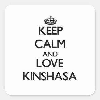Keep Calm and love Kinshasa Square Sticker