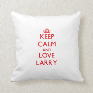 Keep Calm and Love Larry Cushion