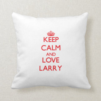 Keep Calm and Love Larry Cushion