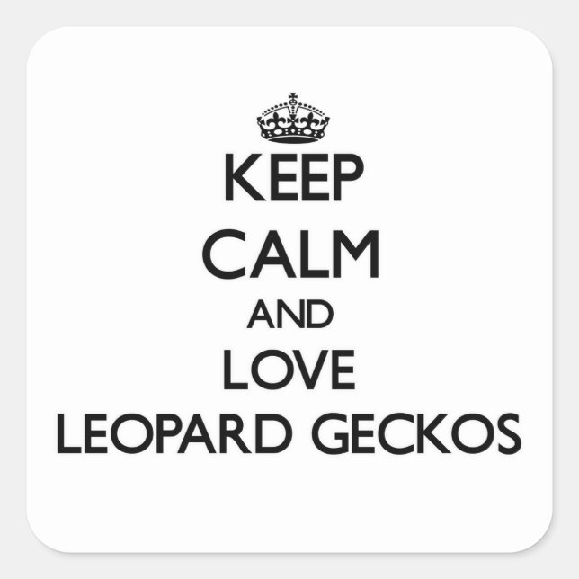 Keep calm and Love Leopard Geckos Square Sticker (Front)