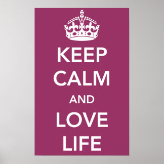 Keep Calm and Love Life Poster