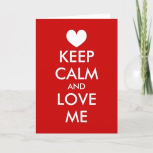 Keep calm and love me   Valentine's Day card