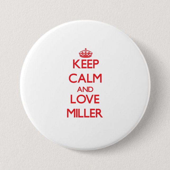 Keep calm and love Miller 7.5 Cm Round Badge (Front)
