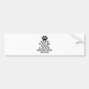 Keep Calm And Love Miniature Poodle Dog Bumper Sticker